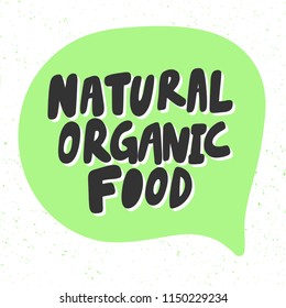 Natural organic food. Sticker for social media content. Vector hand drawn illustration design. Bubble pop art comic style poster, t shirt print, post card, video blog cover