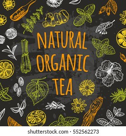 Natural organic tea. Spices and herbs on the chalkboard. Hand drawn vector illustration. Can be used for menu, cafe, restaurant design. Linden, lemongrass, chamomile, melissa, currant, elderberry.