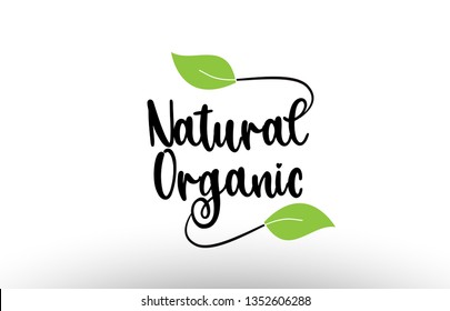 Natural Organic word or text with green leaf on white background suitable for card icon or typography logo design