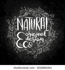 Natural Original Eco Design. Hand lettering grunge card with flower background. Handcrafted doodle letters in retro style. Hand-drawn vintage vector typography illustration