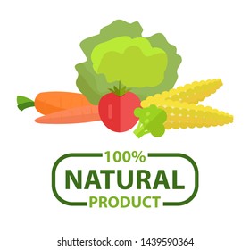 Natural product 100 percent, carrot and tomato, cabbage and corn, beet and cole, assortment of vegetable, marketing poster, eco symbol, marketing vector