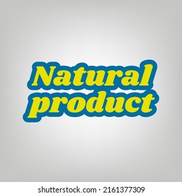 Natural product inscription. Icon in colors of Ukraine flag (yellow, blue) at gray Background. Illustration.