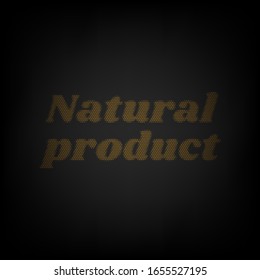 Natural product inscription. Icon as grid of small orange light bulb in darkness. Illustration.