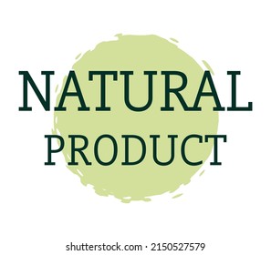 Natural product label. Sticker for food, cosmetics needs.