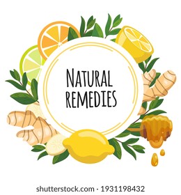 Natural remedies frame banner. Lemon, ginger, honey, mint for cough remedy. Home treatments for flu, viruses and ache. Vector Illustration of natural medicine and boost immunity. 