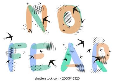 Natural scandinavian doodles, lettering hand drawn quote No fear. Vector illustration in soft pastel colors, spots, dot strokes, flock of swallows flies. 