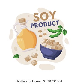 Natural Soy Product from Soybean Plant with Tofu in Bowl and Oil in Jar Vector Composition