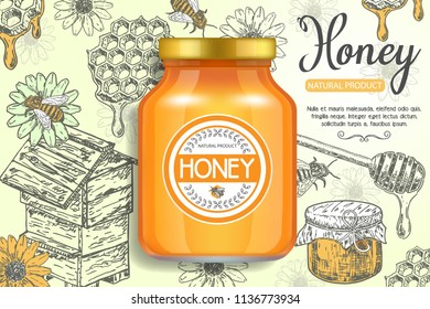 Natural sweet product honey ads. Vector realistic illustration of honey jar glass bottle packaging mockup and ink hand drawn honey items honeycombs, hive, bee, wooden stick, flower, honey jar.