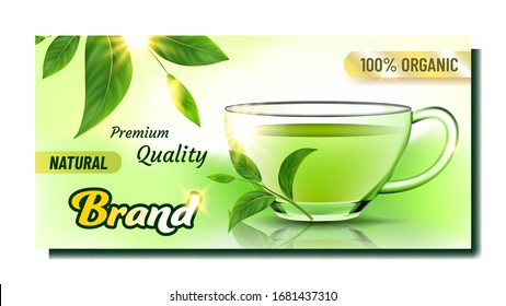 Natural Tea Creative Advertising Banner Vector. Premium Quality Organic Tea In Glass Cup, Green Leaves And Shining Sun. Hot Drink In Teacup Concept Template Realistic 3d Illustration