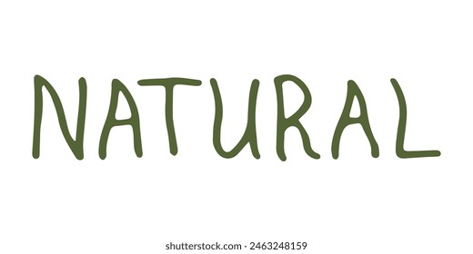 Natural text on isolated background.Hand lettering.Vector.