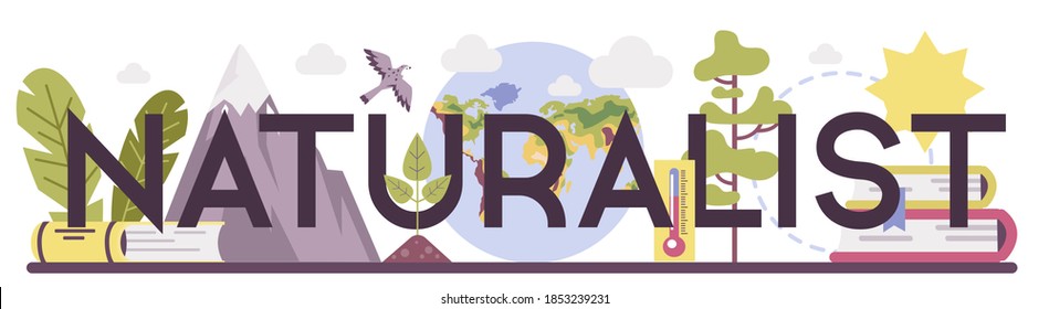 Naturalist typographic header. Studying the lands, features, inhabitants of the Earth. Climate and environment research. Isolated vector illustration