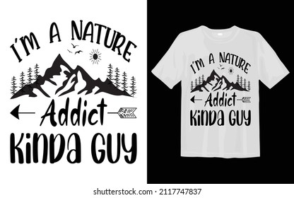 i'm a nature addict kinda guy, 
 Camping SVG T Shirt Design