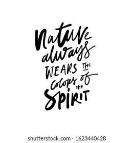 Nature always wears the colors of spirit. Spring inspirational quote for your design