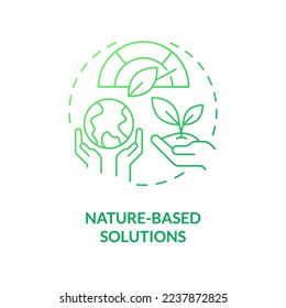 Nature based solutions green gradient concept icon. Dealing with pollutions. Global net zero goal abstract idea thin line illustration. Isolated outline drawing. Myriad Pro-Bold fonts used