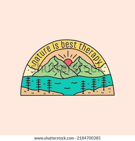 Nature is best therapy the mountains design for badge, sticker, patch, t shirt design, etc