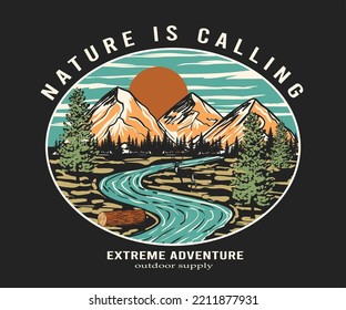 Nature is calling.  All good things are wild and free. Mountain design, pain tree. Mountain adventure  artwork for poster, sticker, background and others. Nature is better.