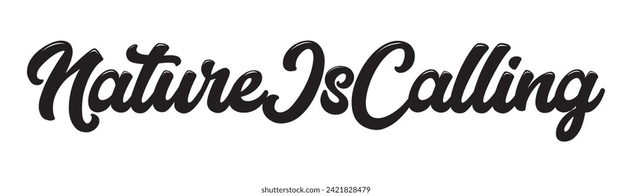 nature is calling text on white background.