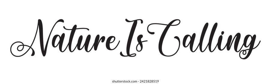 nature is calling text on white background.