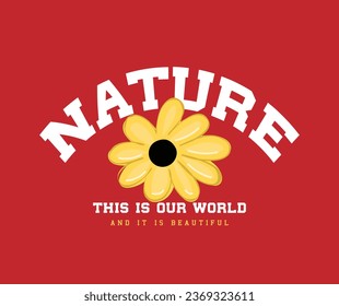 Nature college style vintage typography and flower. Vector illustration design for fashion graphics, print, slogan tee, sweatshirt.