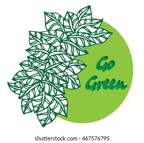 Nature concept with green leaves. Go Green