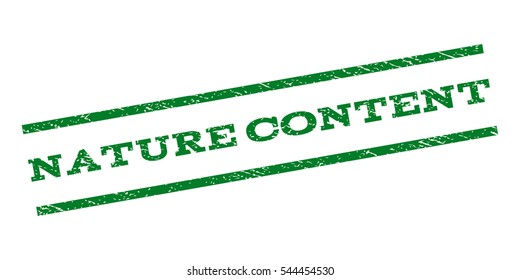 Nature Content watermark stamp. Text tag between parallel lines with grunge design style. Rubber seal stamp with dirty texture. Vector green color ink imprint on a white background.
