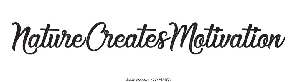 nature creates motivation text on white background.