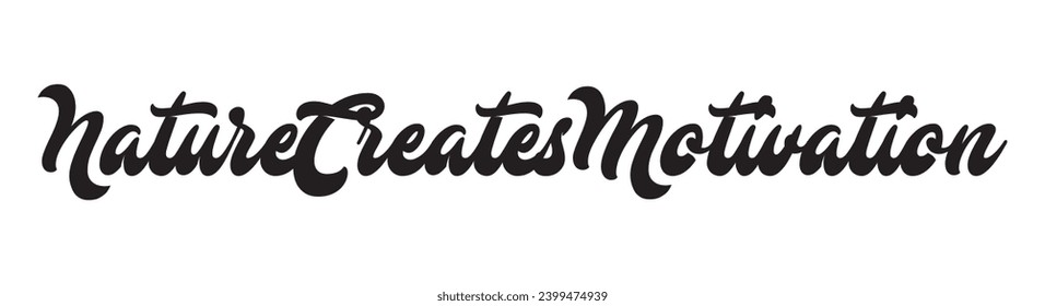nature creates motivation text on white background.