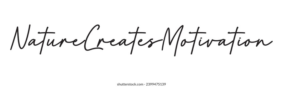 nature creates motivation text on white background.