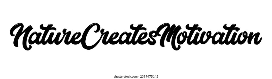 nature creates motivation text on white background.