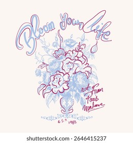 Nature flowers graphic tee. girls graphics for tee tops sweatshirt. hand writing typography text print. bloom your life slogan text t-shirt print design