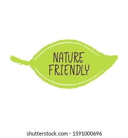 Nature friendly - Leaf with hand drawn inscription - Badge, label of eco, bio products - Vector illustration