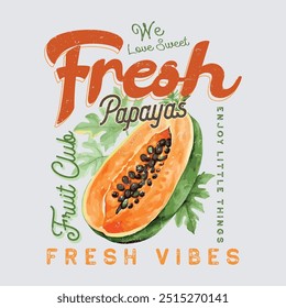 Nature fruit club print design. Organic papaya food artwork for for t-shirt. Fruit vintage t-shirt design. Fresh papaya artwork. Organic fruit market. papaya fruit print.  food fashion trendy Tee