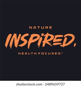 nature inspired  typography slogan for t shirt printing, vector illustration.