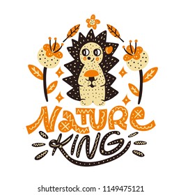 Nature king. Cute autumn vector illustration with lettering phrase. Nursery print