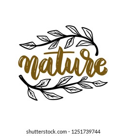 Nature. Lettering phrase on floral background. Design element for poster, card, banner, sign, t shirt. Vector illustration