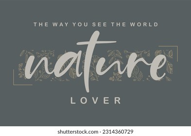 Lema tipográfico de Nature Lover para la impresión de camisetas, diseño gráfico de tee.