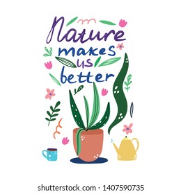 Nature makes us better hand drawn phrase drawing.
Isolated objects, vector print. Trendy flat design for poster, T-shirts, banner, background.
