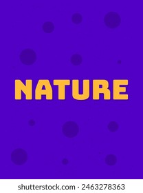 Nature motivational typography quotes in purple and yellow color. Lettering poster art. Suitable for cover art, poster art, coffee wall decoration and social media post.