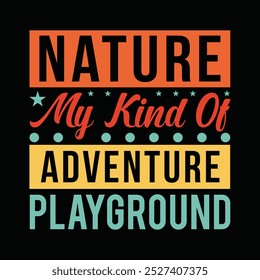 Naturaleza My Kind Of Adventure Playground Camiseta