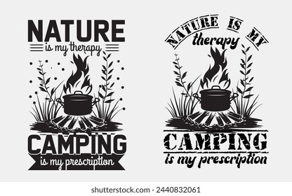 Nature is my therapy, vintage black and white camping t shirt design.