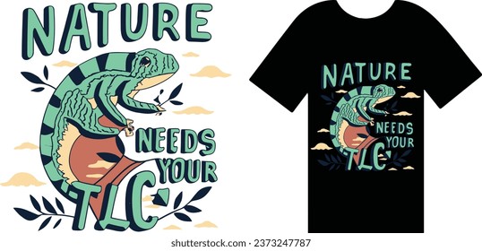 Nature Needs Your TLC T Shirt Design Typography