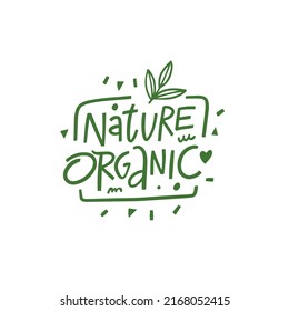 Nature Organic. Ecology motivation lettering phrase. Modern typography.