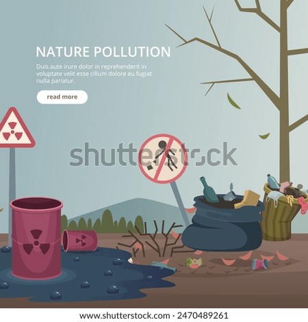 Nature pollution bad environment with trash and toxic garbage