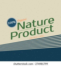 Nature product vintage label on grunge background. Vector illustration.