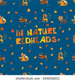 In nature redheads. Seamless background with cute little animals. Vector texture in children's style is great for fabrics and textiles, Wallpapers, backgrounds. Set of animals in cartoon style.