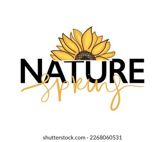 Nature text and beautiful flower drawing. Vector illustration design for fashion prints, t shirts, posters, gifts.