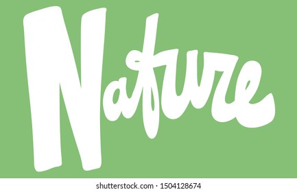 Nature. Vector hand drawn illustration with cartoon lettering. Good as a sticker, video blog cover, social media message, gift cart, t shirt print design.