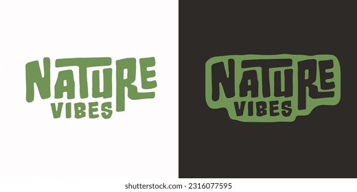 Nature vibes hand lettering for camping shirt. Summer print for tourist and camper.