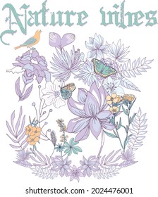 Nature Vibes slogan typography print with wild flowers. Floral vector print for girl tee - T shirt