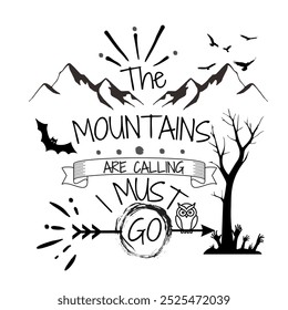  A nature-inspired adventure illustration with mountain silhouettes, wildlife, and the phrase "The mountains are calling, I must go." Ideal for travel and outdoor enthusiasts.